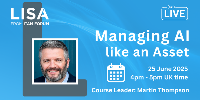 LISA Live Training Session, Managing AI like an Asset, by Martin Thompson